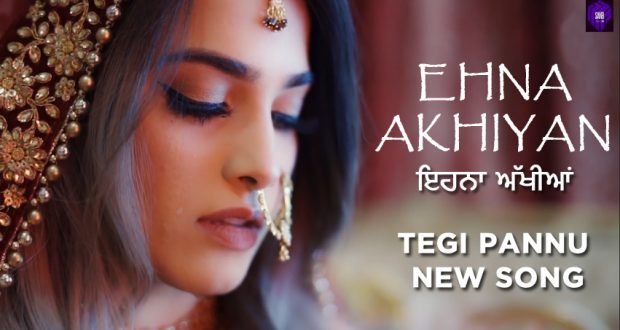 ehna akhiyan tegi pannu san b official video ehna akhiyan tegi pannu san b official video