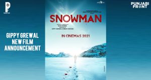 Gippy Grewal Announced the upcoming movie Named Snowman. This movie is written by Rana Ranbir. He will also direct this film.