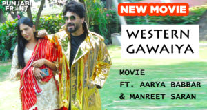 Western Gawaiya movie star cast Aarya Babbar, Manreet Saran